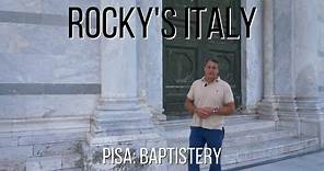 ROCKY'S ITALY: Pisa - Baptistery