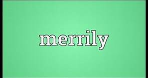 Merrily Meaning