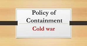 The Policy of containment |Cold War|