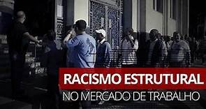 Racismo estrutural no mercado de trabalho brasileiro