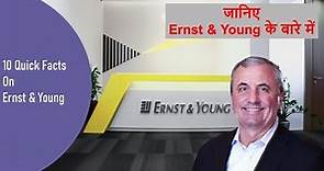 10 Quick Facts On Ernst & Young | जानिए Ernst & Young के बारे में