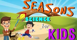 Seasons | Science for Kids
