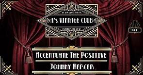 Johnny Mercer - Accentuate The Positive
