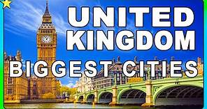 Top 10 Biggest Cities In United Kingdom | Best Places To Visit