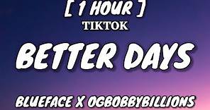 Blueface x OGbobbybillions - Better days (Lyrics) [1 Hour Loop] [TikTok Song]