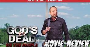 God's Not Dead: We the People (2021) Movie Review | God's Not Dead 4