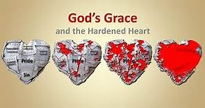 God's Grace and the Hardened Heart