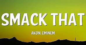 Smack That - Akon ft. Eminem (Lyrics)