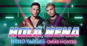 Nyno Vargas ft. Omar Montes - Hola, Nena (Videoclip Oficial)