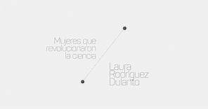 Mujeres que revolucionaron la ciencia: Laura Rodríguez Dulanto