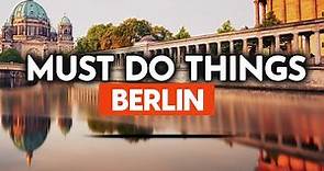 15 Things To Do In Berlin - Must-Do Activities That Locals Keep Secret!