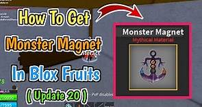 How To Get / Craft Monster Magnet In Blox Fruits | Update 20