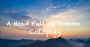 Coldplay - A Head Full Of Dreams (Lyrics)