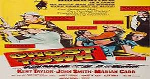 Ghost Town - 1956 - Kent Taylor , Marian Carr - Director Allen H. Miner - FULL WESTERN MOVIE