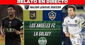 LOS ANGELES FC vs LA GALAXY EN VIVO 🚨 MLS 2023 • RELATO EN ESPAÑOL