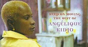 Angélique Kidjo - Keep On Moving • The Best Of Angélique Kidjo