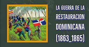 LA GUERRA DE LA RESTAURACION DOMINICANA(1863_1865)