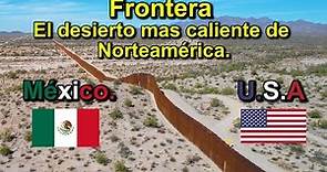 Frontera México Estados Unidos || El desierto del Altar || El Pinacate Sonora.