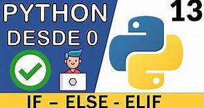 Estructura Condicional IF, ELSE, ELIF en Python | Curso Python 3 🐍 # 13