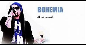 Bohemia-Akhri Manzil (Final Destination)