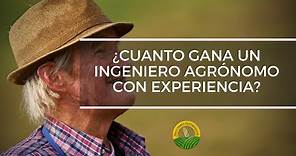 ¿Cuanto gana un ingeniero agronomo con experiencia?