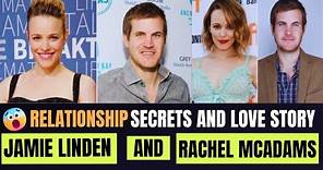 Jamie Linden and Rachel McAdams Still together ? Relationship Secret