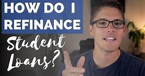 How Do I Refinance My Student Loans? 8 Steps You Should Take