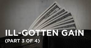 Ill-Gotten Gain (Part 3 of 4) — 09/18/2023