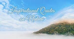Top 50 Beautiful Nature Quotes | Quotes About Nature | Inspirational Quotes on Nature | Nature