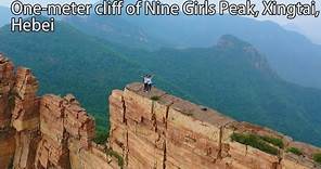 Aerial China：One-meter cliff of Nine Girls Peak, Xingtai, Hebei河北邢台九女峰一米崖