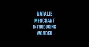Natalie Merchant Introducing Wonder
