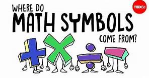 Where do math symbols come from? - John David Walters