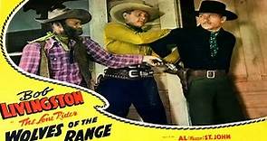 WOLVES OF THE RANGE - Robert - Livingston - Free Western Movie [English]