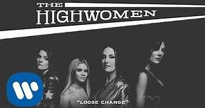 The Highwomen: Loose Change (OFFICIAL AUDIO)
