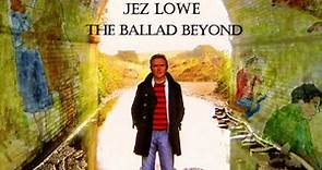 Jez Lowe - The Ballad Beyond