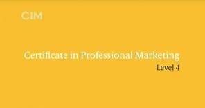 CIM Certificate in Professional Marketing Qualification - Level 4