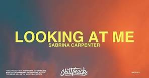 Sabrina Carpenter – Looking at Me (Lyrics)