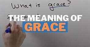 The Meaning of Grace in Christianity