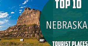 Top 10 Best Tourist Places to Visit in Nebraska | USA - English