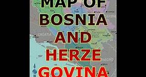 MAP OF BOSNIA AND HERZEGOVINA