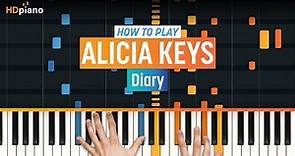 How to Play "Diary" by Alicia Keys | HDpiano (Part 1) Piano Tutorial