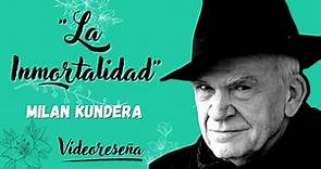 La Inmortalidad Milan Kundera - Reseña
