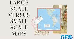 Understanding Map Scale: Large Scale Versus Small Scale Maps