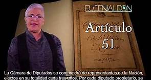 ARTÍCULO 51 de la Constitución Política de los Estados Unidos Mexicanos. Eugenia León