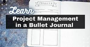 Project Management spreads for your Bullet Journal