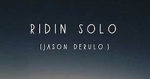 Jason Derulo - Ridin' Solo (lyrics video)
