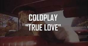 Coldplay - True Love |Traducida|