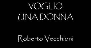 VOGLIO UNA DONNA -Roberto Vecchioni- ✔CON TESTO🎤(with lyrics)♫♫ [1992]