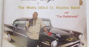 Charles Wright Of The Watts 103rd St. Rhythm Band With The Gallahads - My Love Affair With Doo-Wop