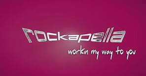 WORKIN MY WAY TO YOU | Rockapella